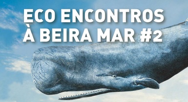 Eco Encontros à Beira Mar #2