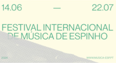 Festival Internacional de Música de Espinho já começou